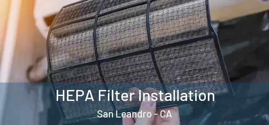 HEPA Filter Installation San Leandro - CA