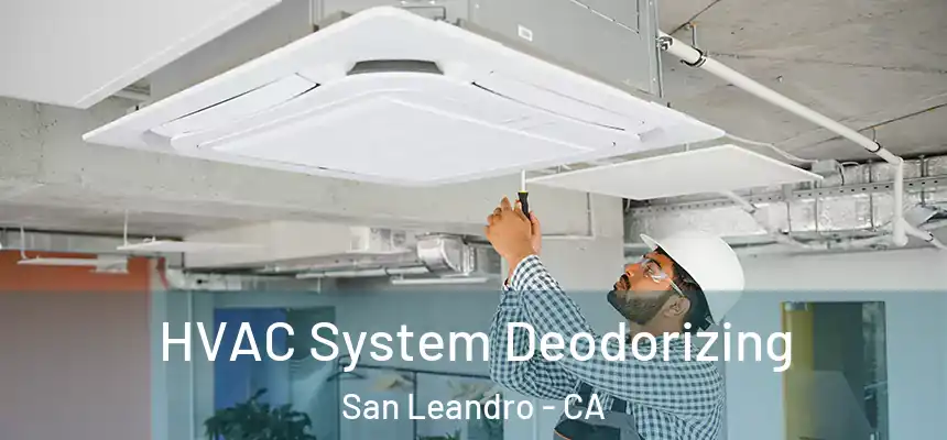 HVAC System Deodorizing San Leandro - CA